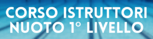 Corso Istruttori Nuoto 1° Livello